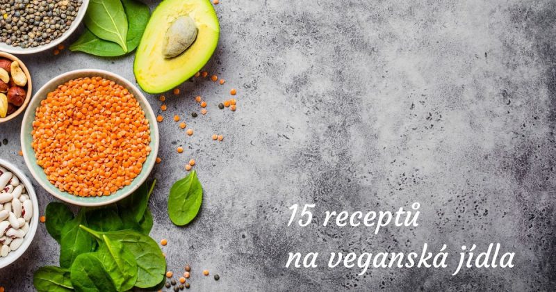 15 receptů na veganskou dietu