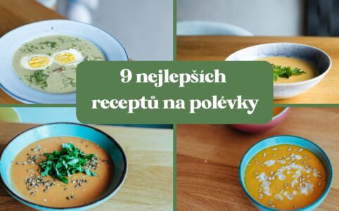 9 receptů na nejlepší polévky